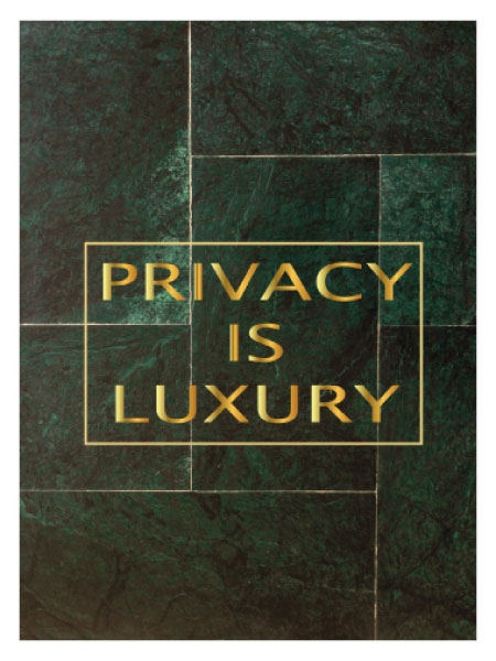 Privacy is Luxury 