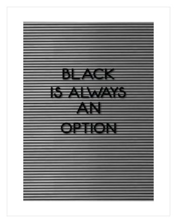Black is Always an Options