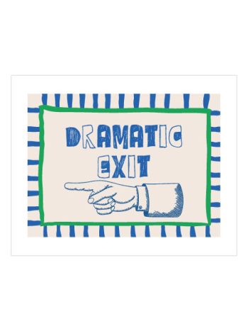 Dramatic Exit No2 Poster – Tipografik Mizah Duvar Dekoru