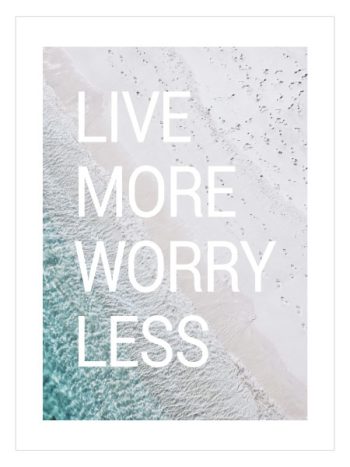Live More Worry Less