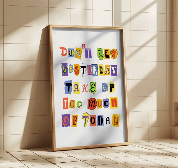 Don't Let Yesterday Take Up Too Much Of Today - Görsel 3