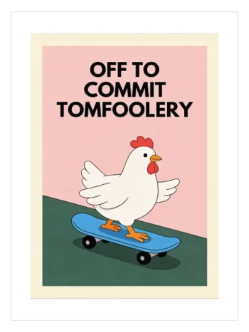 Kaykay üzerinde ilerleyen tavuk figürlü commit tomfoolery yazılı duvar tablosu