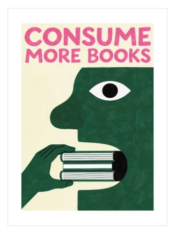 Minimal tasarımlı kitap temalı Consume More Books yazılı modern poster