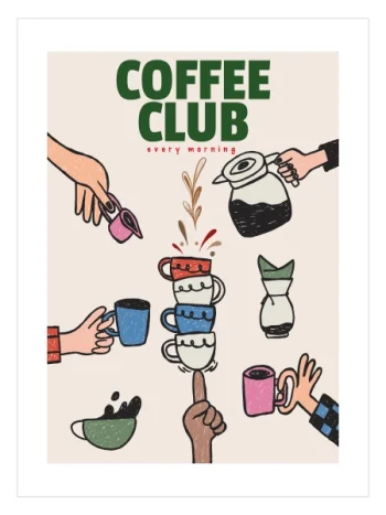 Coffee Club Every Morning Poster