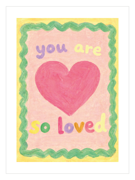 You Are So Loved Poster — Çok Seviliyorsun